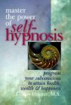 MASTER THE POWER OF SELF-HYPNOSIS