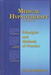 MEDICAL HYPNOTHERAPY : Principles & Methods Of Practice (Vol. 1)
