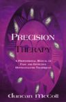 PRECISION THERAPY : A Professional Manual Of Fast & Effective Hypnoanalysis Techniques