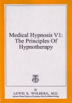 MEDICAL HYPNOSIS V1 : The Principles Of Hypnotherapy