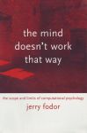 THE MIND DOESN'T WORK THAT WAY : The Scope & Limits Of Computational Psychology