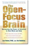 THE OPEN-FOCUS BRAIN : Harnessing The Power Of Attention To Heal Mind & Body
