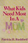 WHAT KIDS NEED MOST IN A MOM