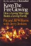 KEEP THE FIRE GLOWING : How A Loving Marriage Builds A Loving Family
