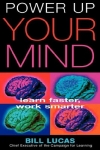 POWER UP YOUR MIND : Learn Faster, Work Smarter