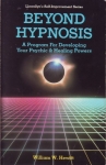 BEYOND HYPNOSIS: A Program for Developing Your Psychic & Healing Powers